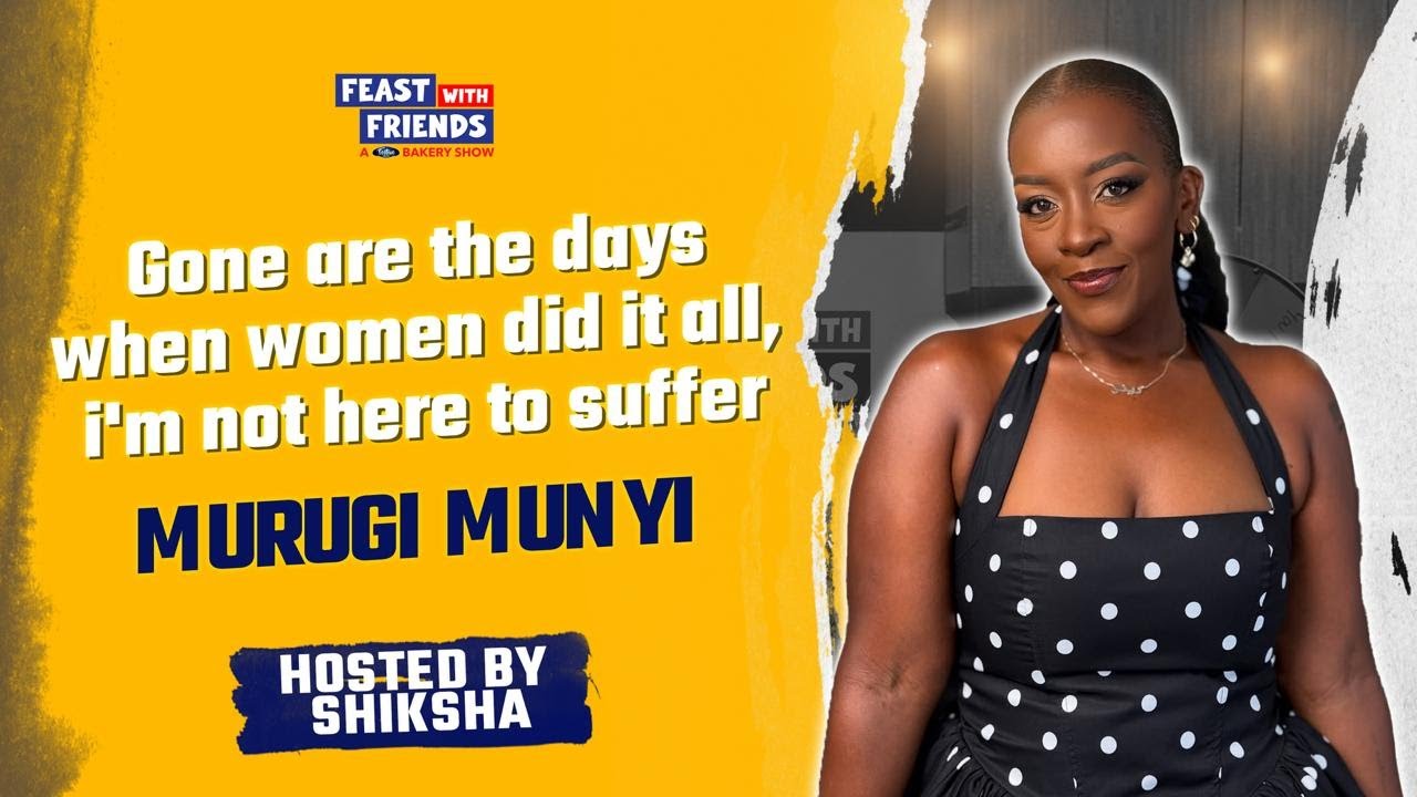 Entrepreneur, Influencer, Mother : The Many Sides of Murugi Munyi | Feast With Friends